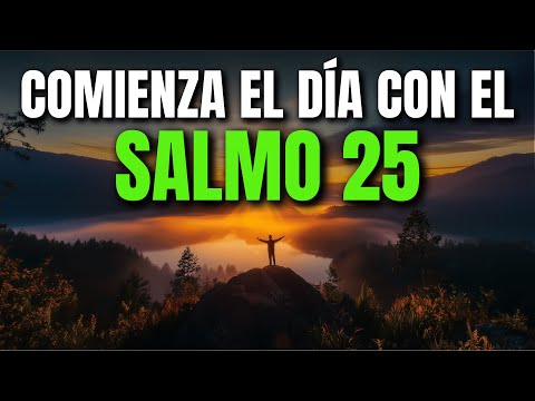 ORACIÓN DE LA MAÑANA CON EL SALMO 25 | PODEROSA ORACIÓN DE GUÍA Y PROTECCIÓN DIVINA