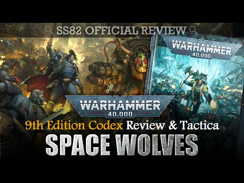 SPACE WOLVES *NEW* 9th Edition Codex Review & Tactica
