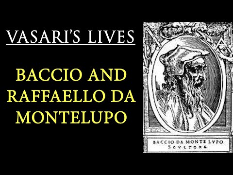 Baccio da Montelupo (and Raffaello) - Vasari Lives of the Artists