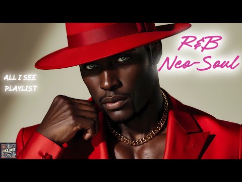 {Stress Relief & Pure Relaxation} Neo Soul R&B All I See Playlist
