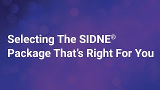Selecting The SIDNE Package That's Right For You?