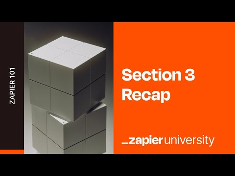 Zapier University, Course 101 - Wrapping Up Section 3