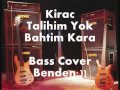 Kirac-Talihim Yok Bahtim Kara (Cover) 