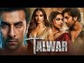 TALWAR 2026 Full Movie Ranbir Kapoor Deepika Padukone Latest Bollywood Superhit Full Movies