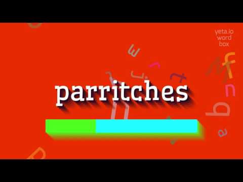 HOW TO PRONOUNCE PARRITCHES? #parritches