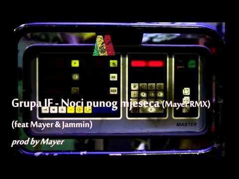 Grupa if feat. Mayer & Jammin - Noći punog mjeseca (Mayer Remix)