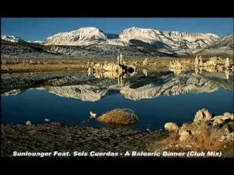 Sunlounger Feat Seis Cuerdas - A Balearic Dinner (Club Mix)