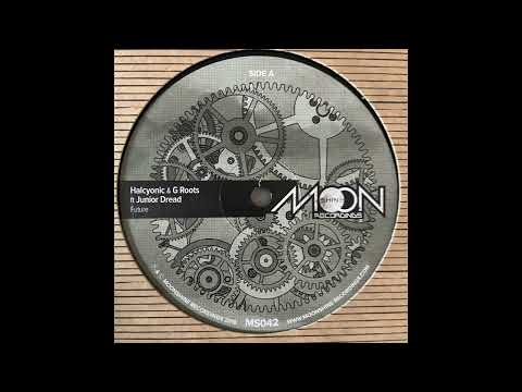 Future - Halyonic & G Roots ft Junior Dread - Moonshine Recordings MS042