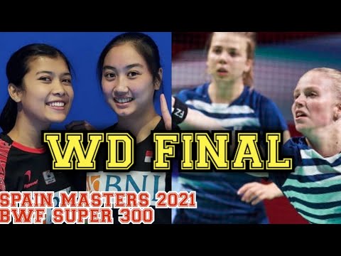Yulfir Barkah/Febby Valencia 🇮🇩 VS Amalie Magelund/Freja RAVN 🇩🇰 WD FINAL SPAIN MASTERS 2021