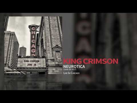 Videoclip de Neurotica (Live in Chicago 28 June 2017) — King Crimson