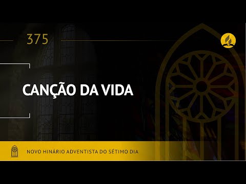 Novo Hinário Adventista • Hino 375 • Canção da Vida  • (Lyrics)