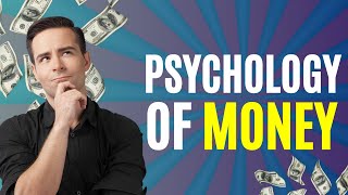 The Psychology of Money: Understanding Your Money Mindset for Financial Success