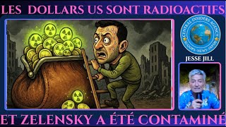 LES DOLLARS AMÉRICAINS ÉTAIENT RADIOACTIFS. ZELENSKY A ÉTÉ CONTAMINÉ. SES JOURS SERAIENT COMPTÉS...