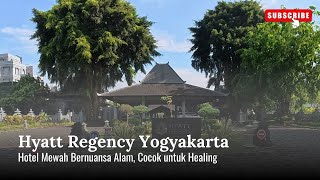 Review Hotel Mewah - Hyatt Regency Yogyakarta