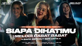 Download lagu DJ SIAPA DI HATIMU X MELODY BABAT BABAT |DJ PARTY VELOCITY VIRAL TIKTOK #djviraltiktok #djceksound mp3