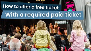How to offer a free ticket level - with a required paid ticket