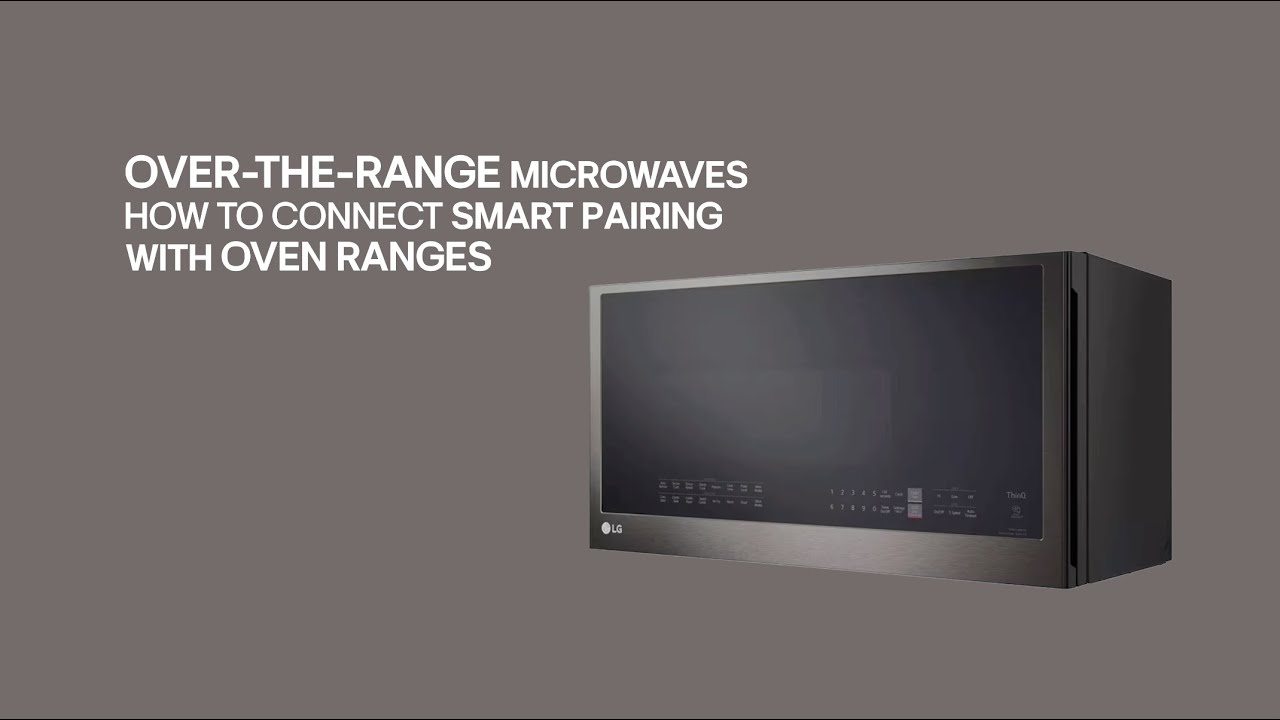 [LG Microwaves] How to Pair LG Over-the-Range Microwave with LG Oven Range - Smart Pairing