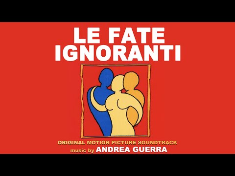 Cinematic Music ● Le Fate Ignoranti - His secret Life (Full Album) - Music by Andrea Guerra [HQ]