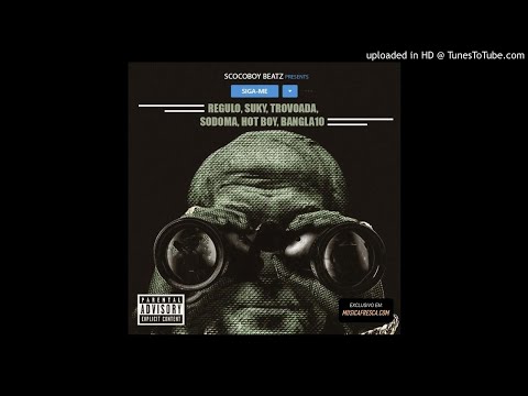 Scoco Boy Beatz feat. Régulo, Suky, Trovoada, Sodoma, Hot Boy & Bangla 10 - Siga-me (Audio)