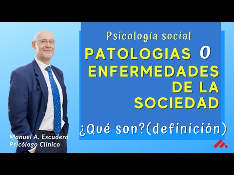 👉 Pathologies or diseases of society: What are they? - Social Psychology 1/2 | Manuel A. Escudero