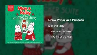 Max and Ruby - Snow Prince and Princess