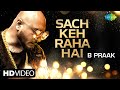 B Praak | Sach Keh Raha Hai | Official Music Video | Rehna Hai Tere Dil Mein (RHTDM)