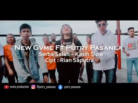 Serba Salah - Kasih Slow (NEW GVME FT PUTRY PASANEA)