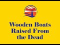 Wooden Boats Raised From the Dead