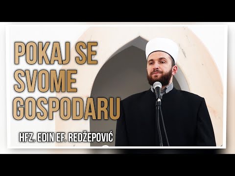 Hfz. Edin ef. Redžepović- Pokaj se svome Gospodaru i ustraj na pravome putu#hadzimehovadzamija