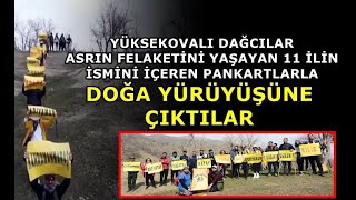 Yüksekovalı Dağcılar Asrın Felaketini Yaşayan 11 İlin İsmini İçeren Pankartlarla Doğa Yürüyüşüne Çıktılar