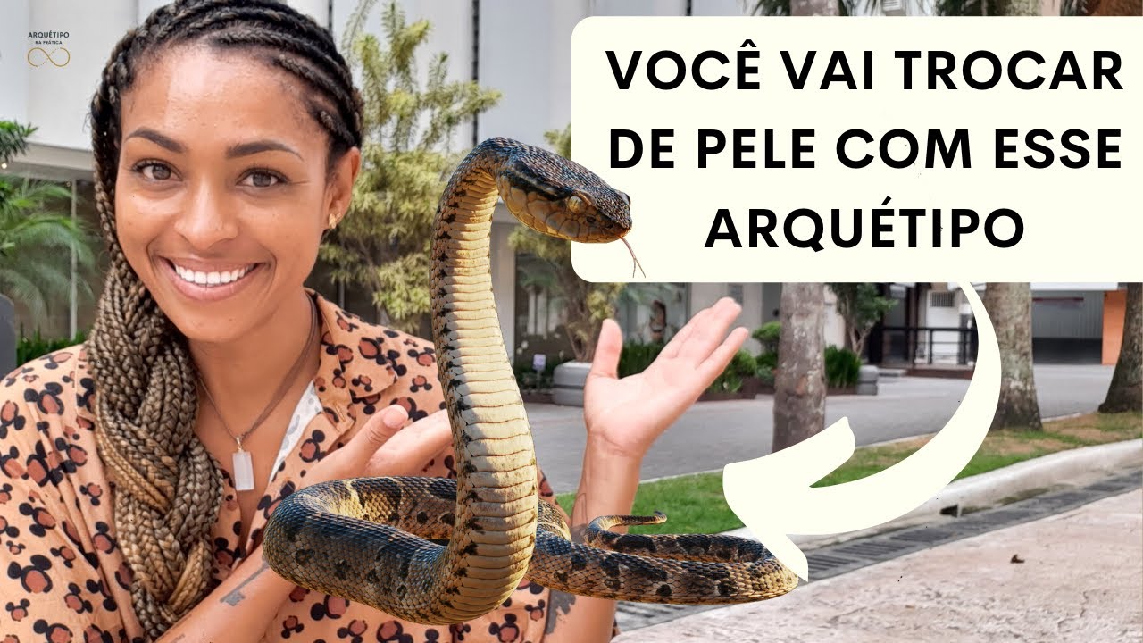 O ARQUÉTIPO PODEROSO da COBRA, lado LUZ e SOMBRA