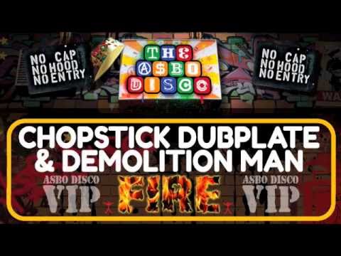 Chopstick Dubplate & Demolition Man - Fire (ASBO Disco Dubplate VIP)