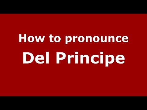 How to pronounce Del Principe (Italian/Italy) - PronounceNames.com