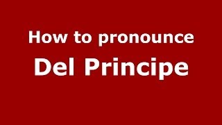 How to pronounce Del Principe