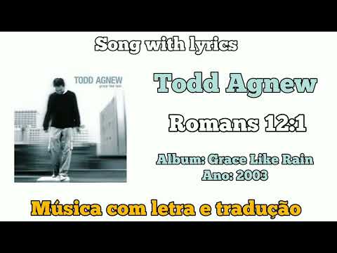 Romans 12 - Todd Agnew
