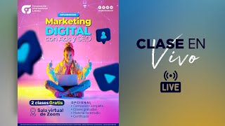 Clase 1: Diplomado en Marketing Digital con Ads y SEO (07/07/25)