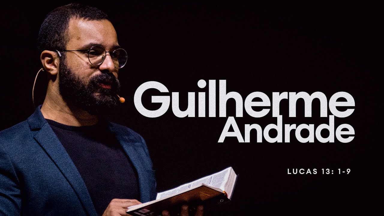 Rev Guilherme Andrade | Lucas 13.1-9 | Noite | 18/02/2024