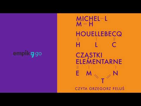 Michel Houellebecq. Cząstki elementarne. Audiobook PL