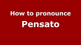 How to pronounce Pensato