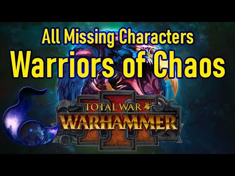 All Missing Warriors Of Chaos Characters Tzeentch- Total War Warhammer 3
