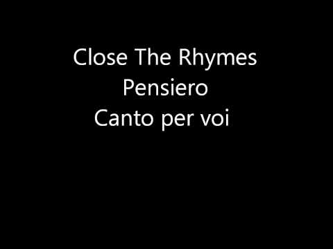 Close The Rhymes. Pensiero - Canto per voi