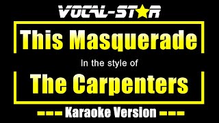 This Masquerade Karaoke | The Carpenters Karaoke Version