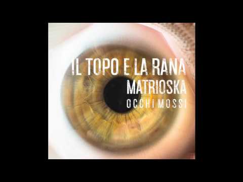 Matrioska - Il Topo E La Rana - Audio