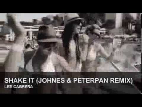 Lee Cabrera Shake It Johnes Peterpan Remix HD