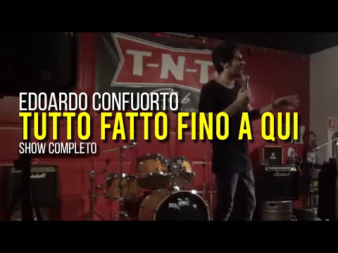 Spettacolo completo  – “Tutto fatto fino a qui” | Edoardo Confuorto #standupcomedy
