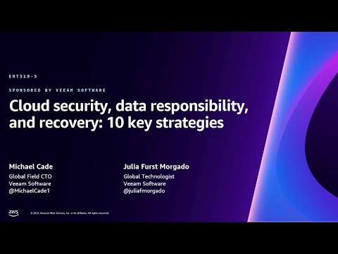 Cloud security, data responsibility, and recovery: 10 key strategies (ENT319)