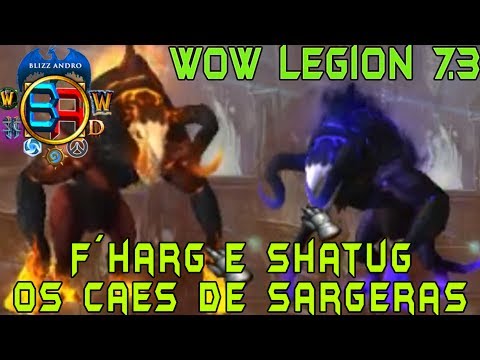 F'harg and Shatug - The Dogs of Sargeras and Boss of Antorus: The Burning Throne [WoW Legion 7.3]