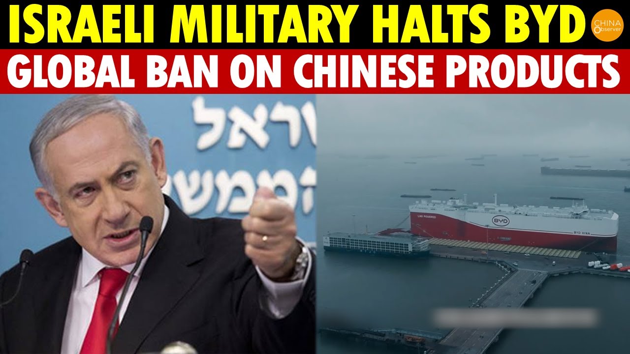 Israeli Military Stops Using BYD as Global Crackdown Targets Chinese Spy Products