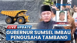 Stakeholder hingga Pengusaha Batubara Diminta Gubernur Sumsel Selesaikan Pembangunan Jalan Khusus