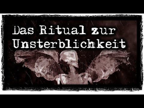 Das Ritual zur Unsterblichkeit [CREEPYPASTA] German